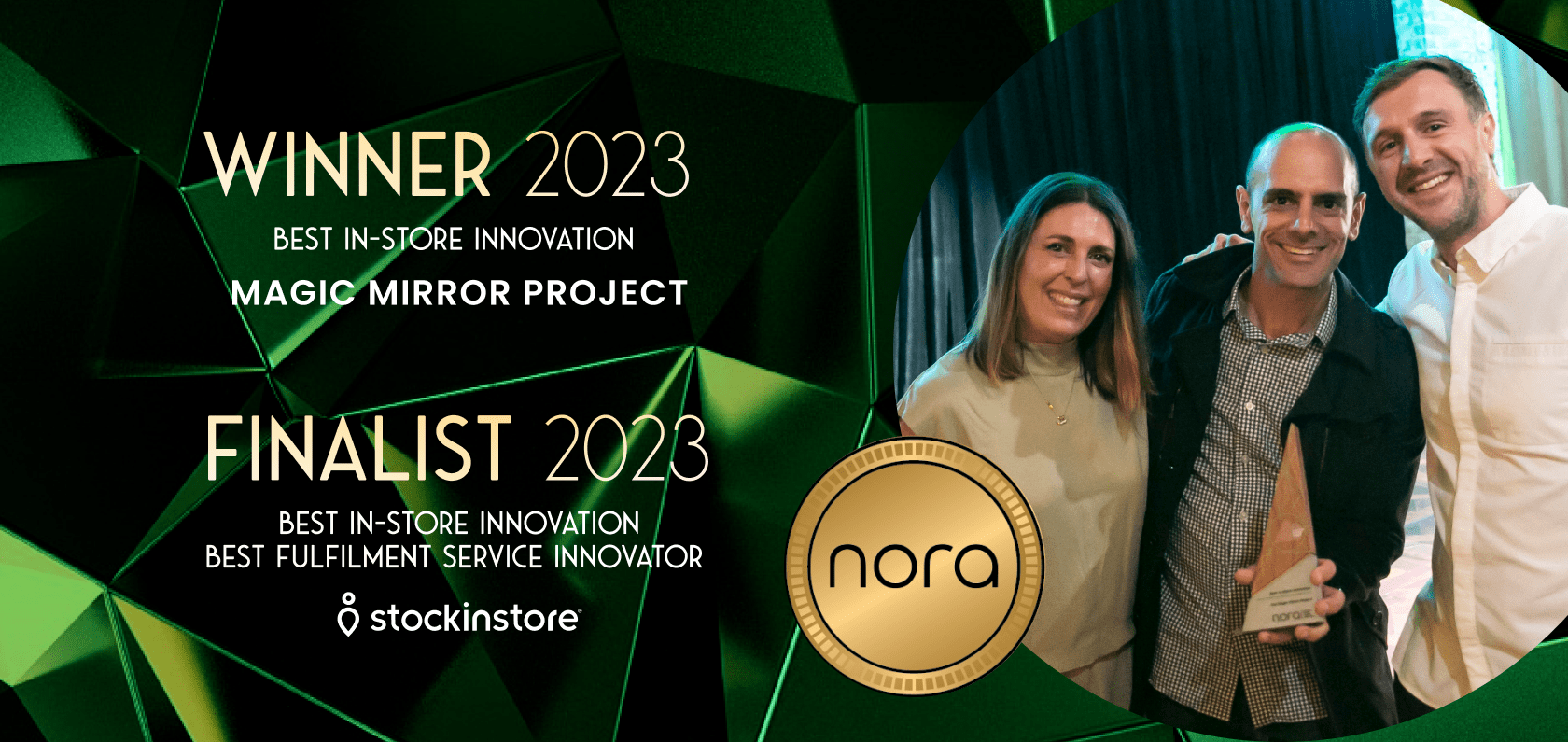 stockinstore wins Best In-store Innovation for the Magic Mirror project and is named finalists in 2 categories at the 2023 NORA Retail Solution Awards.